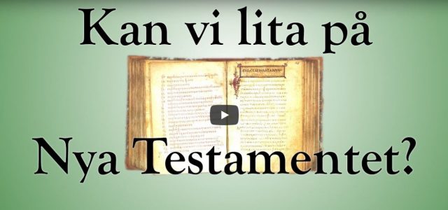 Kan vi lita på Nya Testamentet? (video från Logia)