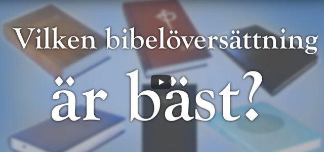 Vilken bibelöversättning är bäst? (video från Logia)