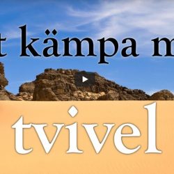 Att kämpa mot tvivel (video från Logia)