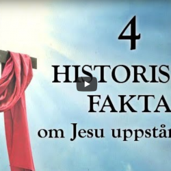 4 Historiska fakta om Jesu uppståndelse