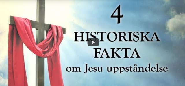 4 Historiska fakta om Jesu uppståndelse