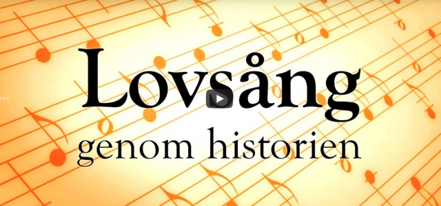 Lovsång genom historien (video från Logia)