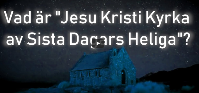 Vad är ”Jesu Kristi Kyrka av Sista Dagars Heliga”? (Logia)