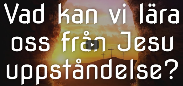 Vad kan vi lära oss från Jesu uppståndelse? (Logia)